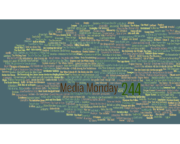 Media Monday #244