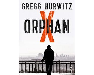 Orphan X von Gregg Hurwitz