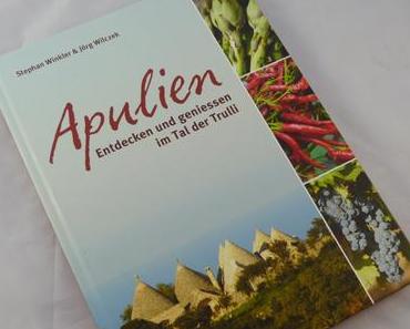 [Kochbuch]: Apulien. Entdecken und genießen im Tal der Trulli* Stephan Winkler & Jörg Wilczek