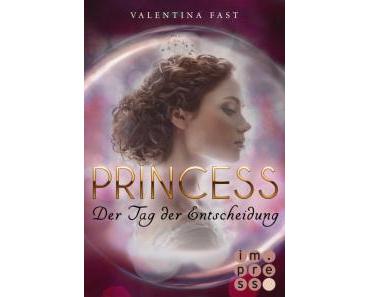 Princess – der Tag der Entscheidung – Valentina Fast