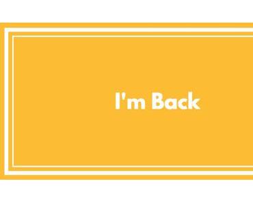 I’m Back