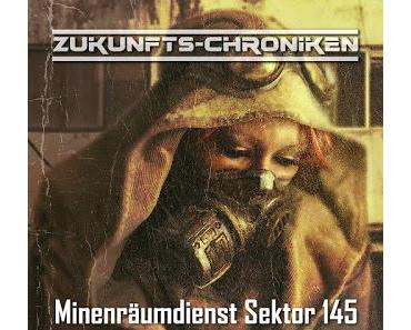 Hörspielrezension: «Zukunfts-Chroniken 4: Minenräumdienst Sektor 145» (Frank Hammerschmidt & Hoerspielprojekt)