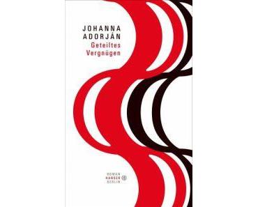 Johanna Adorján. Geteiltes Vergnügen