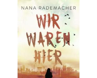 [Rezension] Wir waren hier von Nana Rademacher