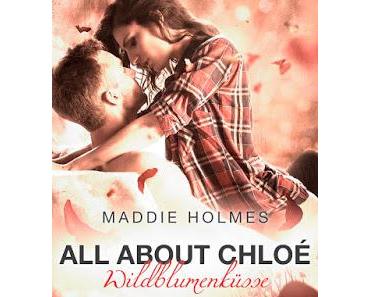 [Kurz-Rezension] All About Chloé - Wildblumenküsse von Maddie Holmes