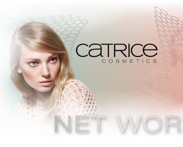 [Preview] Catrice "Net Works" Limited Edition