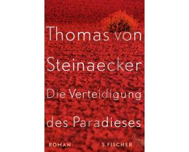 von Steinaecker, Thomas: Die Verteidigung des Paradieses