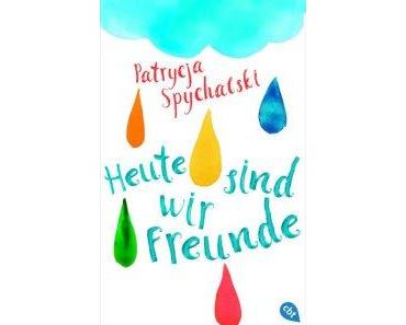 [Rezension] Patrycja Spychalski – “Heute sind wir Freunde”