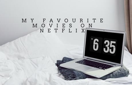 My Favourite Movies on Netflix My Favourite Movies on Netflix