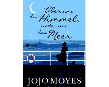 [Rezension] Über uns der Himmel, unter uns das Meer von Jojo Moyes