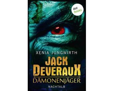 [Rezension] Xenia Jungwirth - Jack Deveraux, Dämonenjäger: Nachtalb