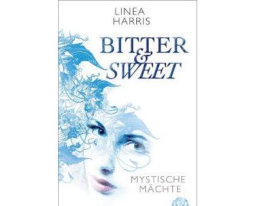 [Rezension] Bitter & Sweet, Bd. 1: Mystische Mächte - Linea Harris