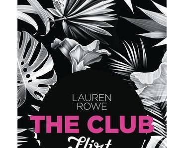 Faszinierend, geheimnisvoll, erotisch >> The Club - Flirt << von Lauren Rowe