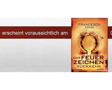 Vorgemerkt: „Das Feuerzeichen – Rückkehr“ von Francesca Haig