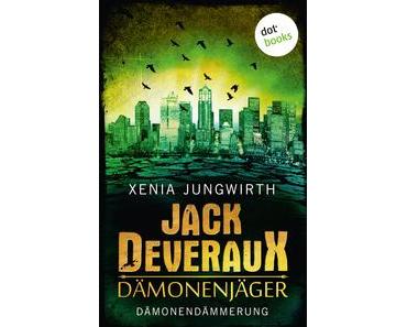 [Rezension] Xenia Jungwirth - Jack Deveraux, Dämonenjäger: Dämonendämmerung