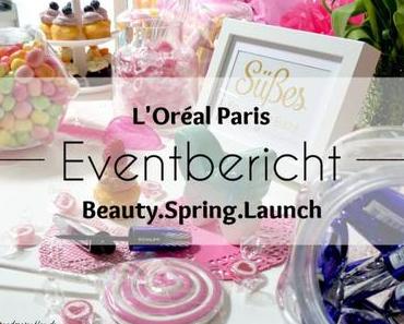 L’Oréal Paris Beauty.Spring.Launch – Eventbericht