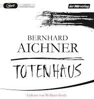 Rezension: Totenhaus - Bernhard Aichner