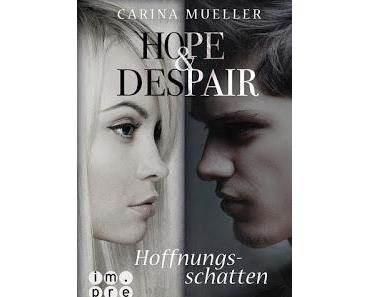 Hope & Despair 01 - Hoffnungsschatten von Carina Mueller