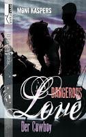 [Rezension] Moni Kaspers - Der Cowboy "Dangerous Love"