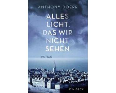 Anthony Doerr – Alles Licht, das wir nicht sehen