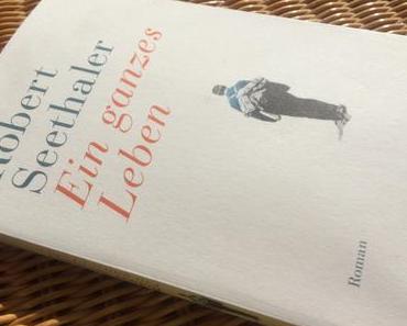 Ein ganzes Leben – Robert Seethaler