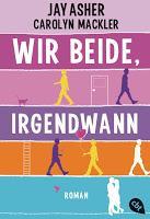 Rezension: Wir beide, irgendwann - Jay Asher/Carolyn Mackler