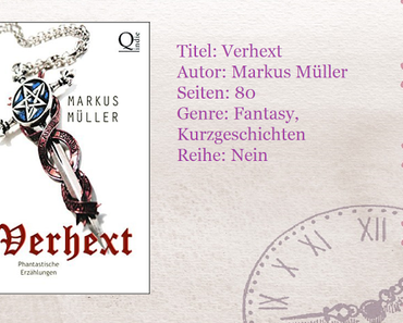 [Kurz-Rezension] Verhext von Markus Müller