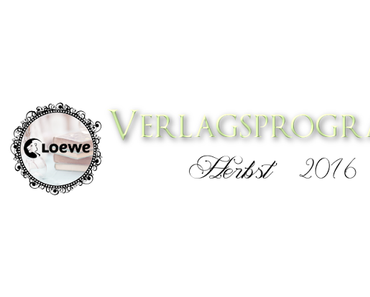 [Verlagsprogramm] Loewe Herbst 2016