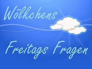 [Wölkchens Freitags Fragen] #98/8