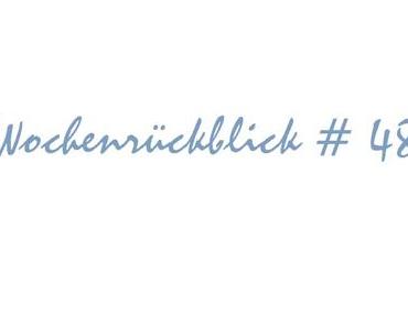 Meine Woche # 48