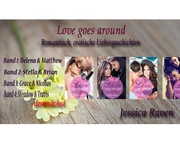 [Blick ins Buch] Love goes around Band 3 "Grace & Nicolas" von Jessica Raven