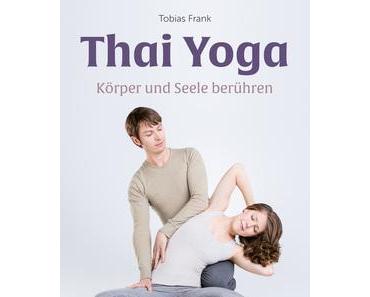 Thai Yoga - Körper und Seele berühren