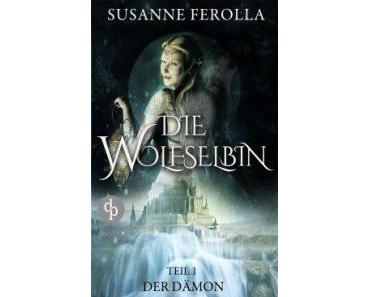 [Gastrezension|Kim] Die Wolfselbin 1: Der Dämon von Susanne Ferolla (eBook)