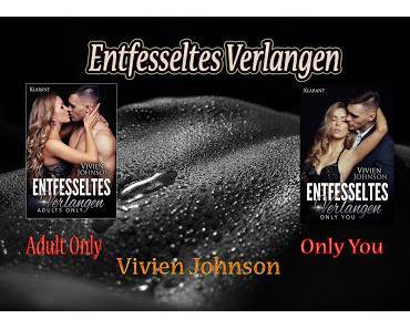 [Buchvorstellung] Endlich! Band 2 ist da. Entfesseltes Verlangen - Only You von Vivien Johnson