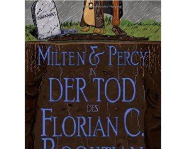 [Rezension] Milten & Percy in Der Tod des Florian C. Booktian von Florian C. Booktian