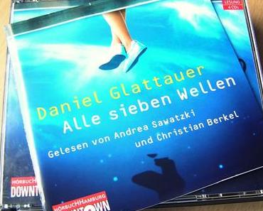 [Rezension] Alle sieben Wellen (Daniel Glatthauer)