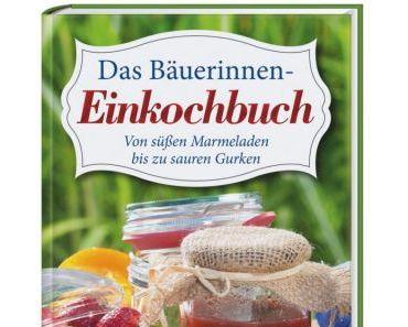 Das Bäuerinnen – Einkochbuch
