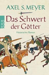 Das Schwert der Götter - Axel S. Meyer