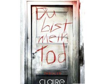 Rezension: Du bist mein Tod von Claire Kendal
