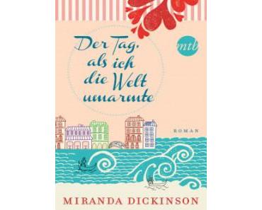 Dickinson, Miranda: Der Tag, als ich die Welt umarmte