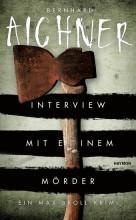 [Rezension] „Interview mit einem Mörder“, Bernhard Aichner (Haymon)