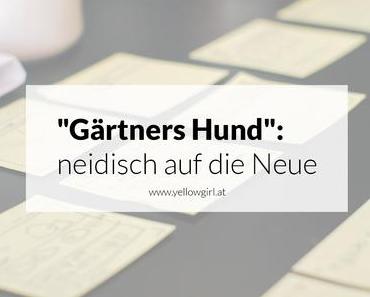 „Gärtners Hund“ oder besser gesagt: neidisch auf die Neue 3
