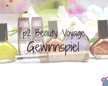 Behind the scenes | Kleine Auszeit + p2 Beauty Voyage Gewinnspiel