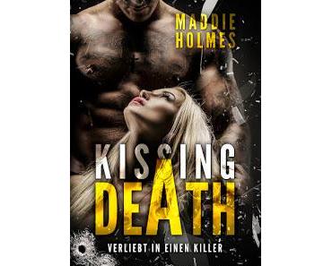 Kissing Death: Verliebt in einen Killer von Maddie Holmes
