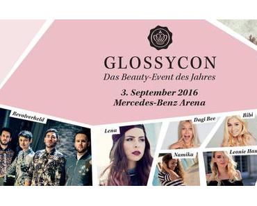 Glossycon 2016 - Sei dabei beim wohl größten Beauty Event des Jahres