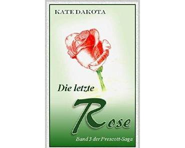 Die letzte Rose- Kate Dakota