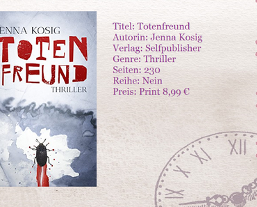 [Rezension] Totenfreund von Jenna Kosig