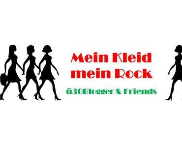 Mein Kleid – mein Rock – ü30Blogger & Friends