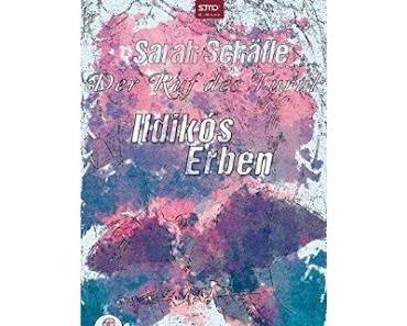 [Rezension] Sarah Schäfle - Ildikós Erben