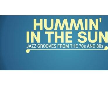 Hummin‘ In The Sun: Jazz Grooves from the 70s and 80s (Mixtape)